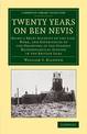 Twenty Years on Ben Nevis: Being a Brief Account of the Life, Work, and Experiences of the Observers at the Highest Meteorologic