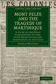 Mont Pelee and the Tragedy of Martinique: A Study of the Great Catastrophes of 1902, with Observations and Experiences in the Fi