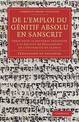 De l'emploi du genitif absolu en Sanscrit: These pour le doctorat presentee a la Faculte de Philosophie de l'Universite de Leipz