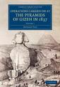 Operations Carried On at the Pyramids of Gizeh in 1837: Volume 1: With an Account of a Voyage into Upper Egypt, and an Appendix