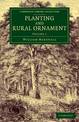 Planting and Rural Ornament: Volume 1: Being a Second Edition, with Large Additions, of Planting and Ornamental Gardening: A Pra