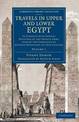 Travels in Upper and Lower Egypt: In Company with Several Divisions of the French Army, during the Campaigns of General Bonapart