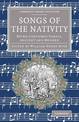 Songs of the Nativity: Being Christmas Carols, Ancient and Modern