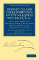 Despatches and Correspondence of the Marquess Wellesley, K. G.: During His Lordship's Mission to Spain as Ambassador Extraordina