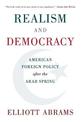 Realism and Democracy: American Foreign Policy after the Arab Spring