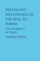 Nietzsche's Metaphysics of the Will to Power: The Possibility of Value