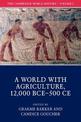 The Cambridge World History: Volume 2, A World with Agriculture, 12,000 BCE-500 CE