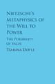 Nietzsche's Metaphysics of the Will to Power: The Possibility of Value