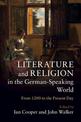 Literature and Religion in the German-Speaking World: From 1200 to the Present Day