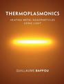 Thermoplasmonics: Heating Metal Nanoparticles Using Light