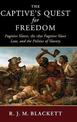 The Captive's Quest for Freedom: Fugitive Slaves, the 1850 Fugitive Slave Law, and the Politics of Slavery