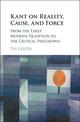 Kant on Reality, Cause, and Force: From the Early Modern Tradition to the Critical Philosophy