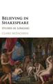 Believing in Shakespeare: Studies in Longing