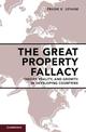 The Great Property Fallacy: Theory, Reality, and Growth in Developing Countries