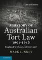 A History of Australian Tort Law 1901-1945: England's Obedient Servant?