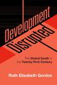 Development Disrupted: The Global South in the Twenty-First Century