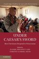 Under Caesar's Sword: How Christians Respond to Persecution