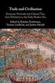 Trade and Civilisation: Economic Networks and Cultural Ties, from Prehistory to the Early Modern Era