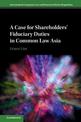 A Case for Shareholders' Fiduciary Duties in Common Law Asia