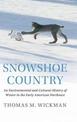 Snowshoe Country: An Environmental and Cultural History of Winter in the Early American Northeast