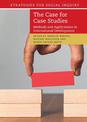 The Case for Case Studies: Methods and Applications in International Development