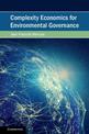 Complexity Economics for Environmental Governance