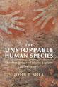 The Unstoppable Human Species: The Emergence of Homo Sapiens in Prehistory