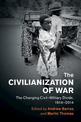 The Civilianization of War: The Changing Civil-Military Divide, 1914-2014