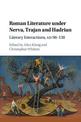 Roman Literature under Nerva, Trajan and Hadrian: Literary Interactions, AD 96-138