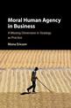 Moral Human Agency in Business: A Missing Dimension in Strategy as Practice