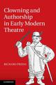 Clowning and Authorship in Early Modern Theatre