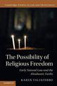 The Possibility of Religious Freedom: Early Natural Law and the Abrahamic Faiths