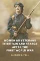 Women as Veterans in Britain and France after the First World War