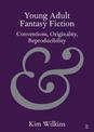 Young Adult Fantasy Fiction: Conventions, Originality, Reproducibility