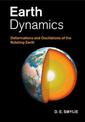 Earth Dynamics: Deformations and Oscillations of the Rotating Earth