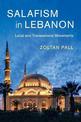 Salafism in Lebanon: Local and Transnational Movements