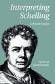 Interpreting Schelling: Critical Essays