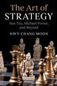 The Art of Strategy: Sun Tzu, Michael Porter, and Beyond