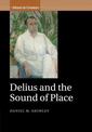 Delius and the Sound of Place