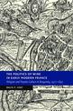 The Politics of Wine in Early Modern France: Religion and Popular Culture in Burgundy, 1477-1630