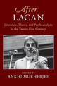 After Lacan: Literature, Theory and Psychoanalysis in the Twenty-First Century