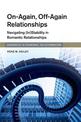 On-Again, Off-Again Relationships: Navigating (In)Stability in Romantic Relationships