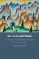 Uneven Social Policies: The Politics of Subnational Variation in Latin America