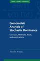 Econometric Analysis of Stochastic Dominance: Concepts, Methods, Tools, and Applications