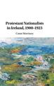 Protestant Nationalists in Ireland, 1900-1923