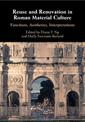 Reuse and Renovation in Roman Material Culture: Functions, Aesthetics, Interpretations