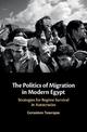 The Politics of Migration in Modern Egypt: Strategies for Regime Survival in Autocracies