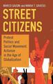 Street Citizens: Protest Politics and Social Movement Activism in the Age of Globalization