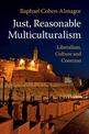 Just, Reasonable Multiculturalism: Liberalism, Culture and Coercion