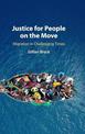 Justice for People on the Move: Migration in Challenging Times